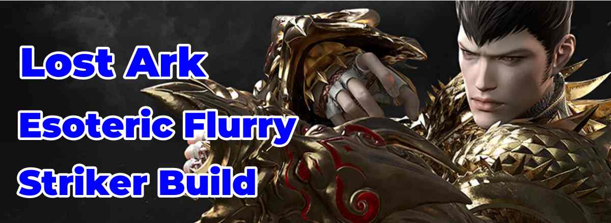 Lost Ark Striker Guide: How To Build A Striker - Fextralife