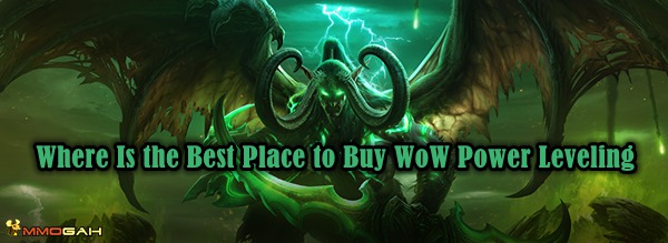 Where Is the Best Place to Buy WoW Power Leveling before
