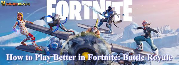 Tips And Tricks How To Play Better In Fortnite Battle Royale - 