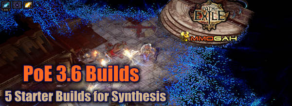 poe-3-6-builds-5-starter-builds-for-path-of-exile-synthesis