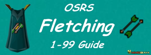 osrs-1-99-fletching-guide