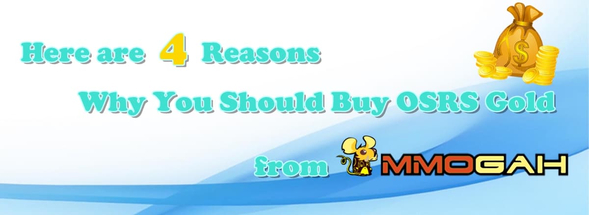 4-reasons-why-you-should-buy-osrs-gold-from-mmogah