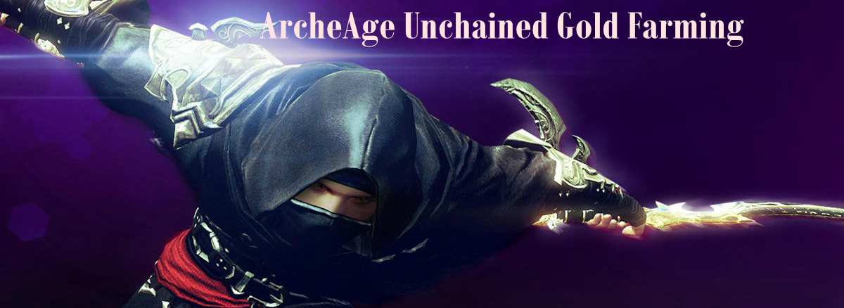 Archeage Unchained Gold Farming Guide