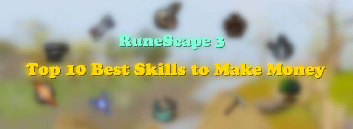 top-10-best-skills-to-make-money-in-runescape-3