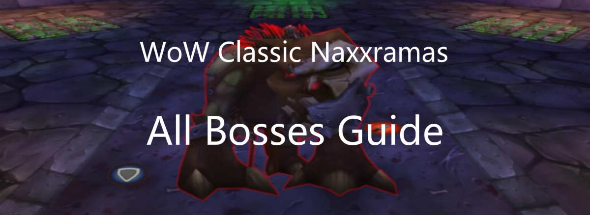 wow-classic-naxxramas-all-bosses-guide