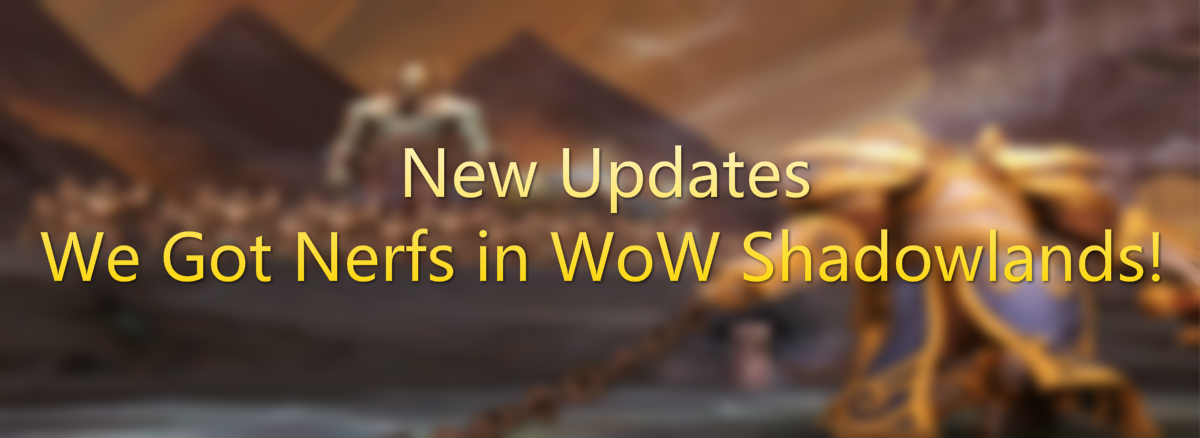 new-updates-we-got-nerfs-in-wow-shadowlands