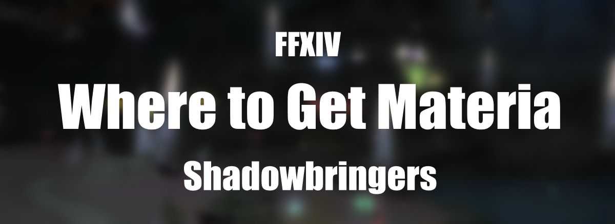 where-to-get-materia-in-ffxiv-shadowbringers