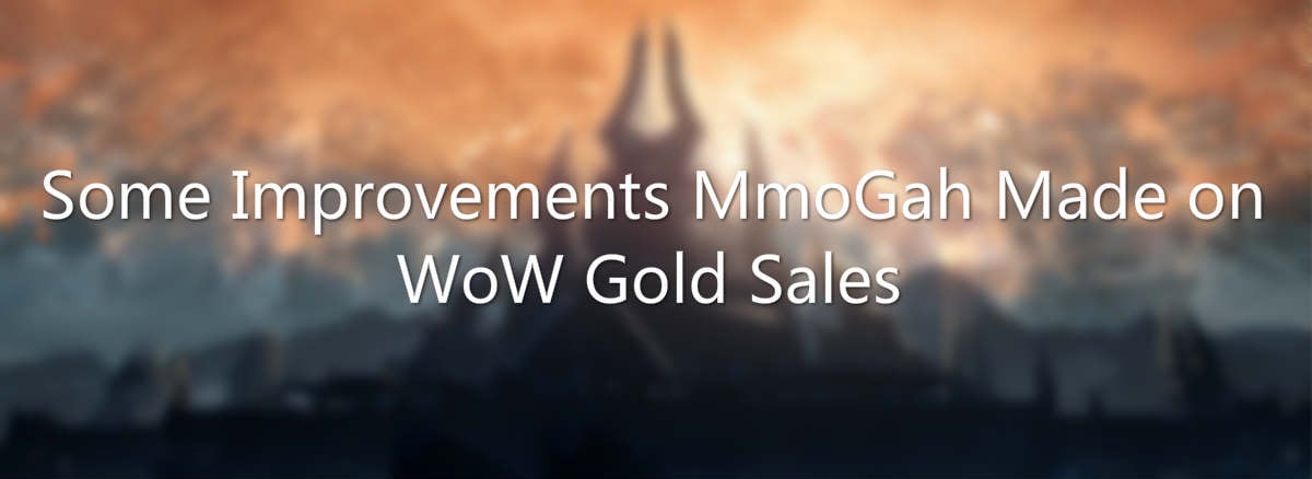 some-improvements-mmogah-made-on-wow-gold-sales