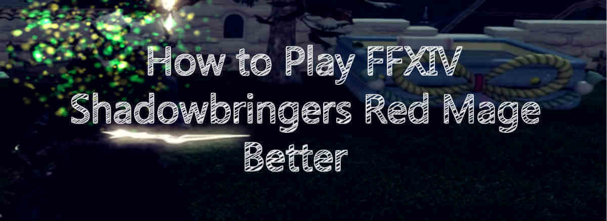 how-to-play-ffxiv-shadowbringers-red-mage-better