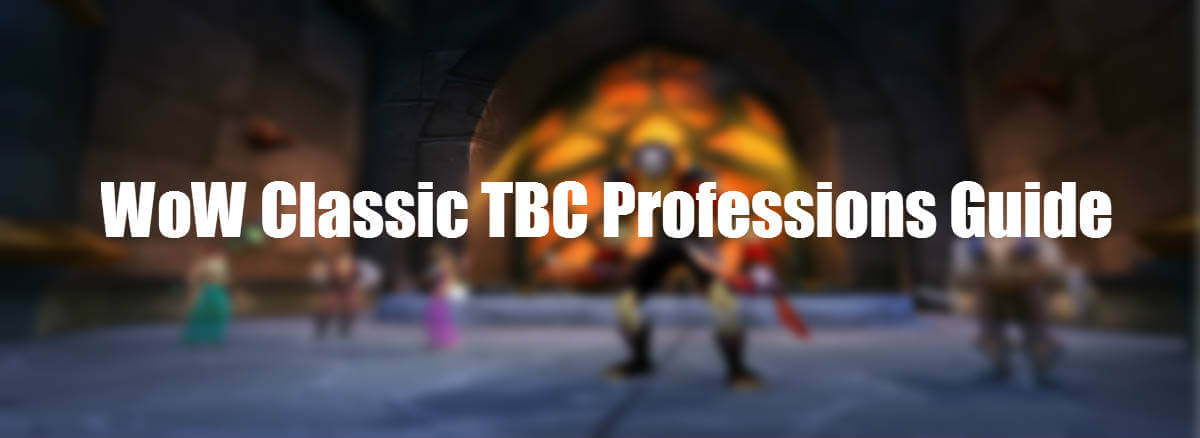 Guide to WoW Classic TBC Professions: Part Two