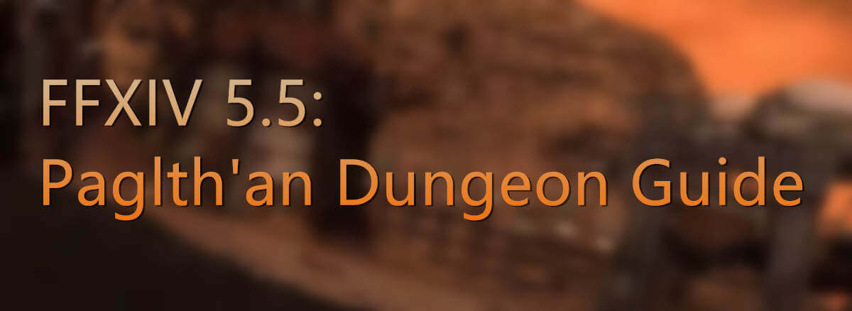 ffxiv-5-5-paglth-an-dungeon-guide