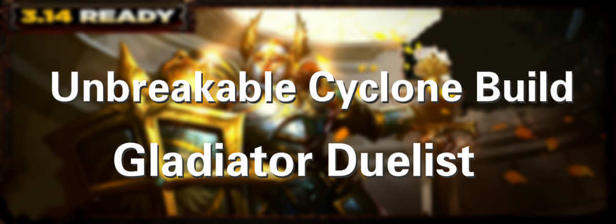 poe-builds-3-14-unbreakable-cyclone-build-gladiator-duelist