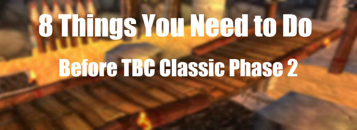 8-things-you-need-to-do-before-tbc-classic-phase-2