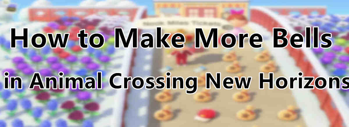 how-to-make-more-bells-in-animal-crossing-new-horizons
