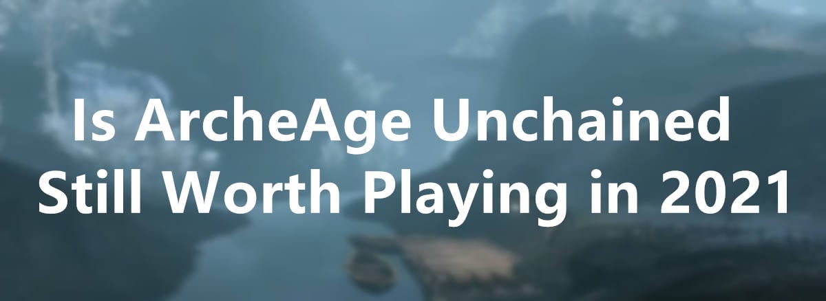 is-archeage-unchained-still-worth-playing-in-2021