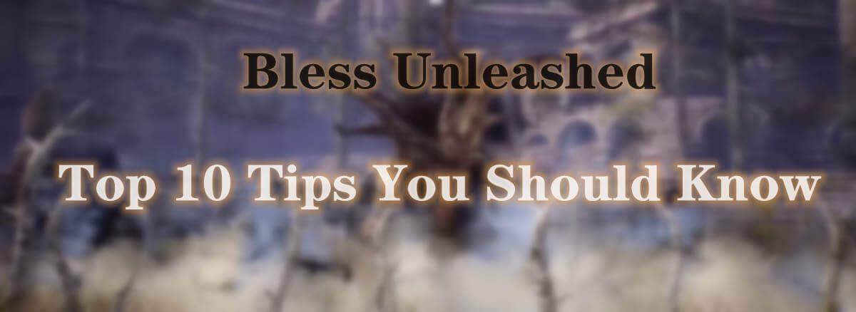 top-10-tips-you-should-know-in-bless-unleashed