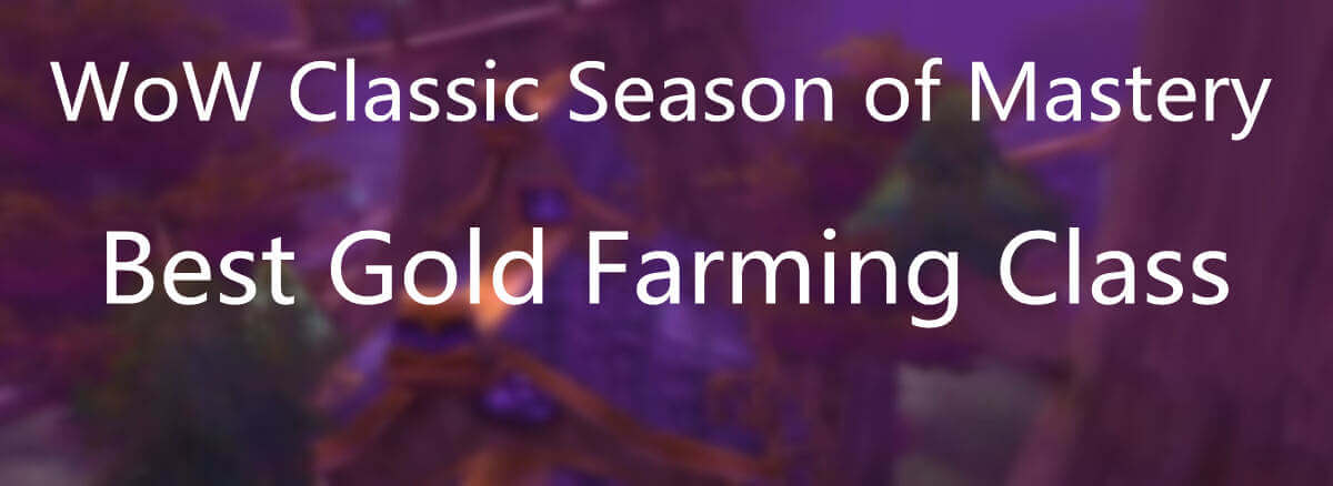 the-best-gold-farming-classes-in-wow-classic-season-of-mastery