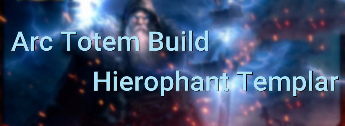 poe-builds-3-16-arc-totem-build-hierophant-templar