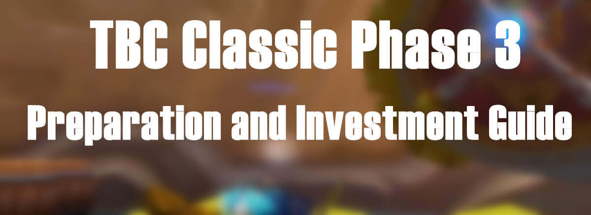 tbc-classic-phase-3-preparation-and-investment-guide