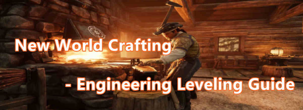 new-world-crafting-engineering-leveling-guide