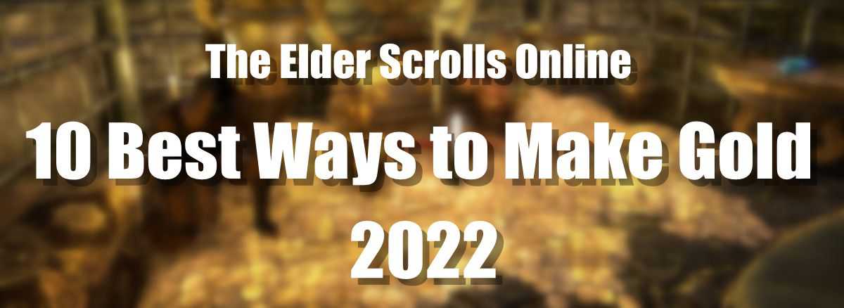 10-best-ways-to-make-gold-in-eso-2022