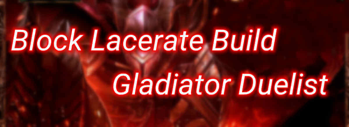 poe-builds-3-16-block-lacerate-build-gladiator-duelist