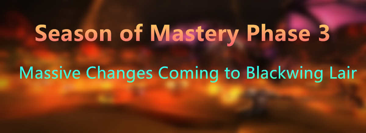 season-of-mastery-phase-3-massive-changes-coming-to-blackwing-lair