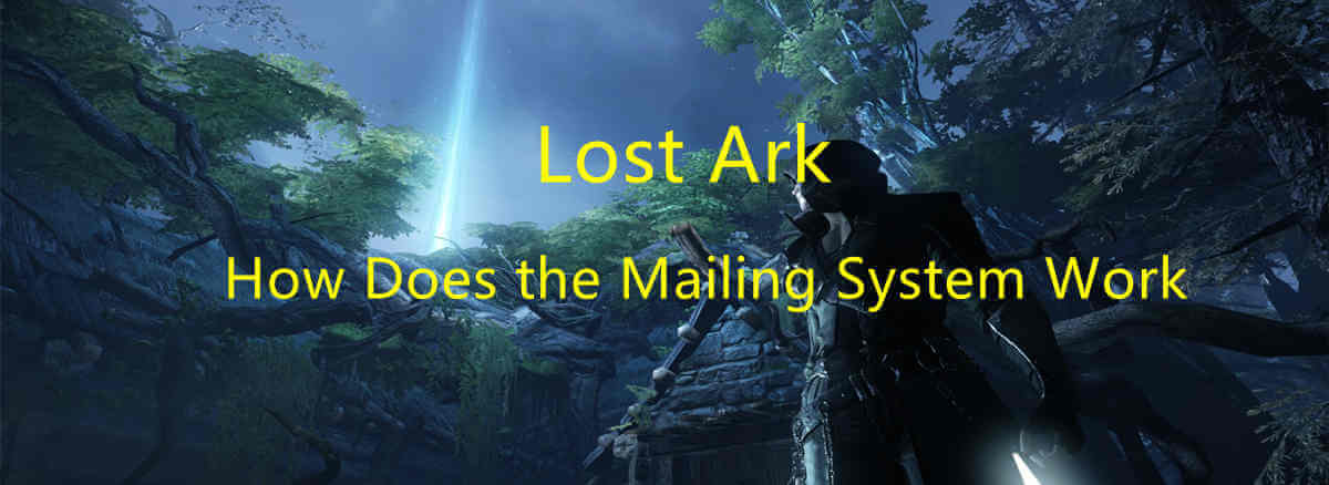 How Does the Lost Ark Mailing System Work