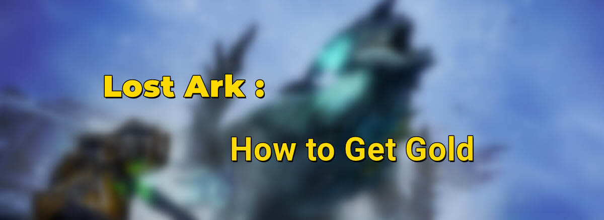 How to earn gold in Lost Ark