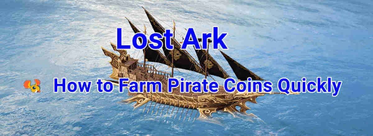 Lost Ark Pirate Coin Guide – Farming with Quests, Dailies, & More
