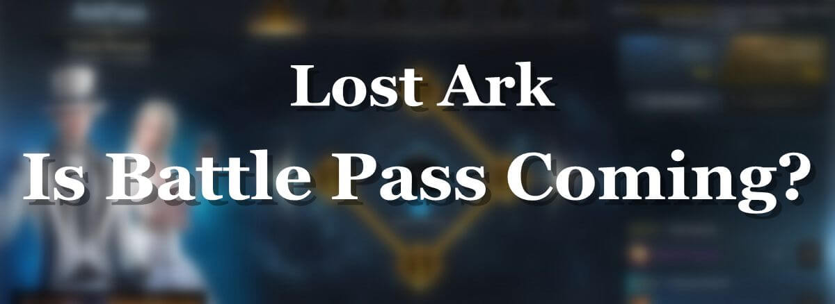 lost-ark-battle-pass-release-date-and-everything-we-know-about-it