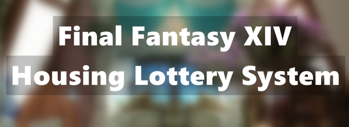 the-fix-of-final-fantasy-xiv-housing-lottery-system