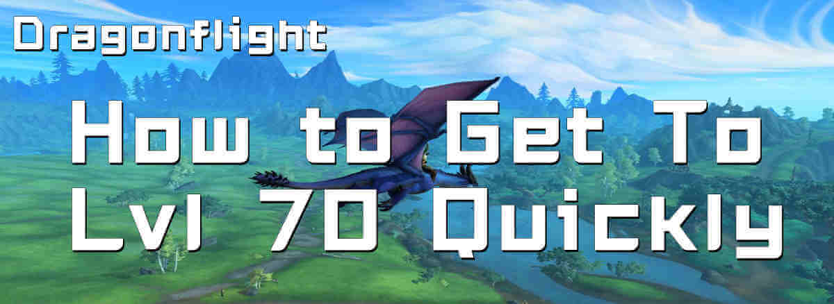 wow-dragonflight-leveling-guide-how-to-get-to-lvl-70-quickly