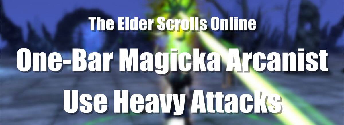 ESO Builds: One-Bar Heavy Attack Magicka Arcanist – Necrom