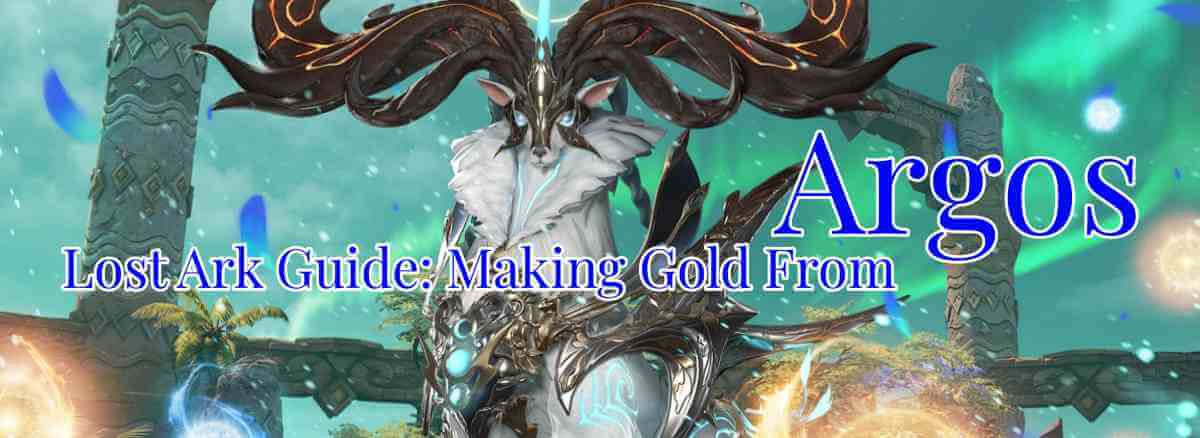 Lost Ark Guide: Making Gold From Argos