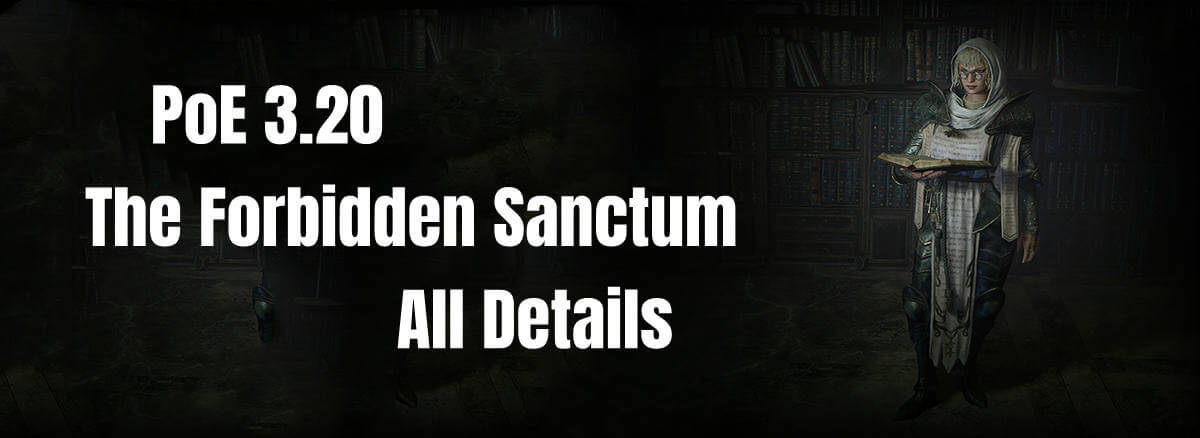 Path of Exile 3.20: The Forbidden Sanctum All Details - PoE 3.20 