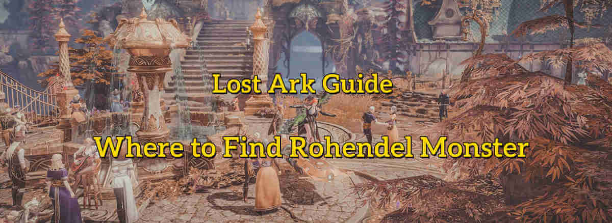 lost-ark-guide-where-to-find-rohendel-monsters