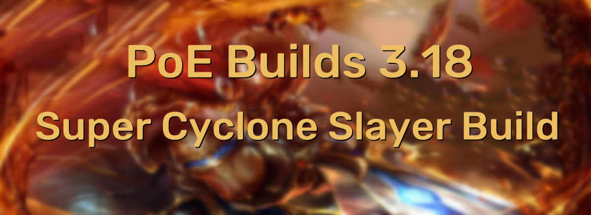 Poe Slayer Cyclone Build : [POE] Cyclone Slayer Build Guide – APLNGK