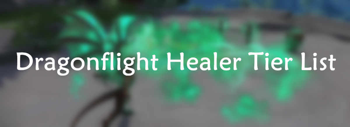 Dragonflight-Healer-Tier-List