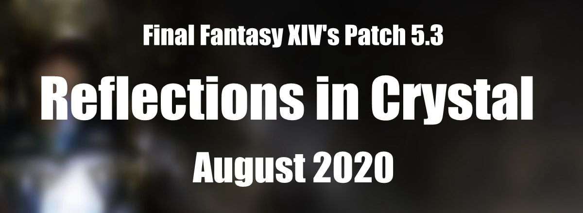 FFXIV Patch 5.3: Reflections in Crystal Release Date Set on August 11 p1