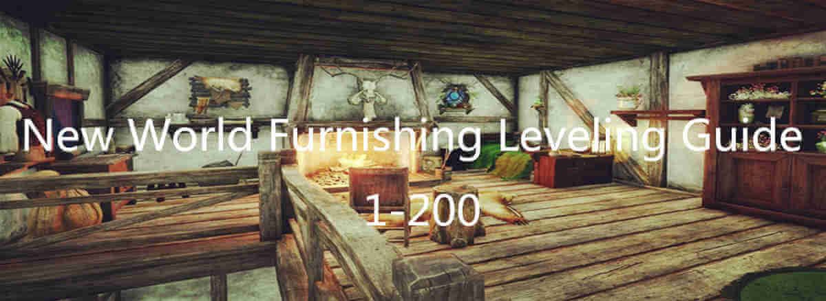 New World Crafting – 1-200 Furnishing Leveling Guide
