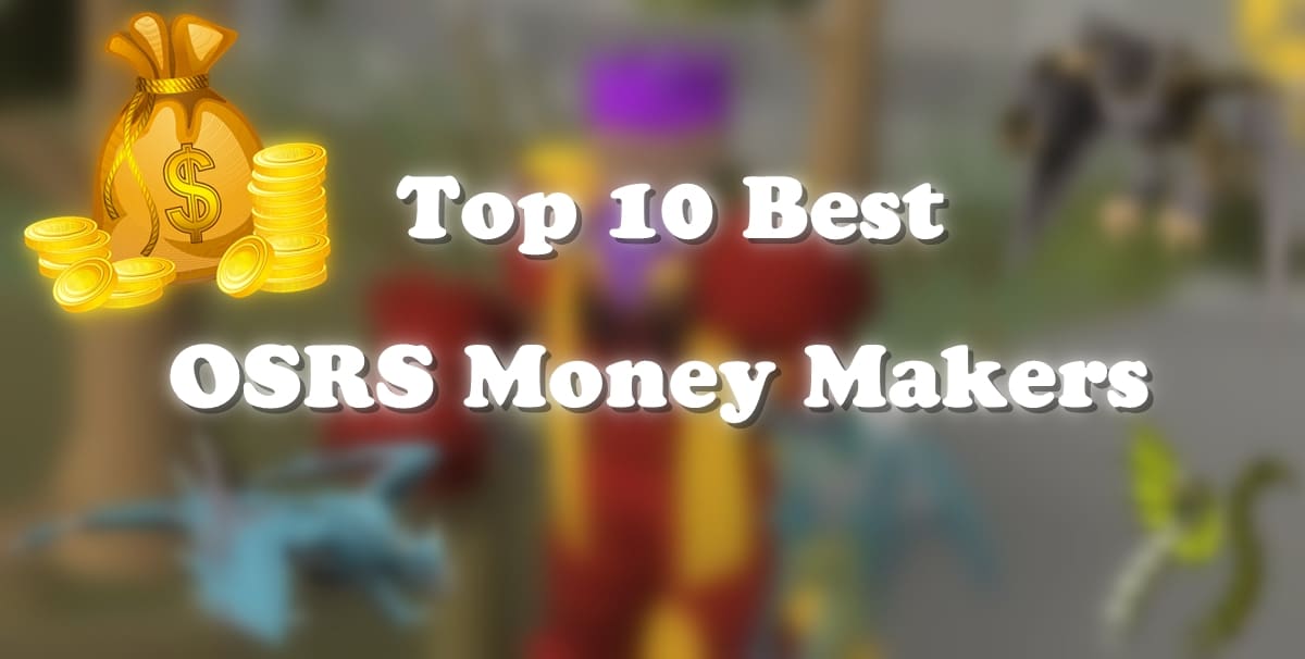 Top 10 Best OSRS Money Makers