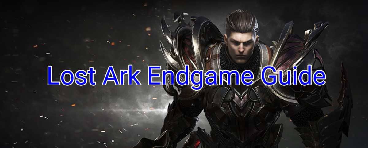 Lost Ark Endgame Guide