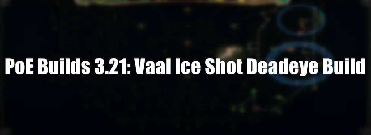 Vaal Ice Shot Deadeye Build pic