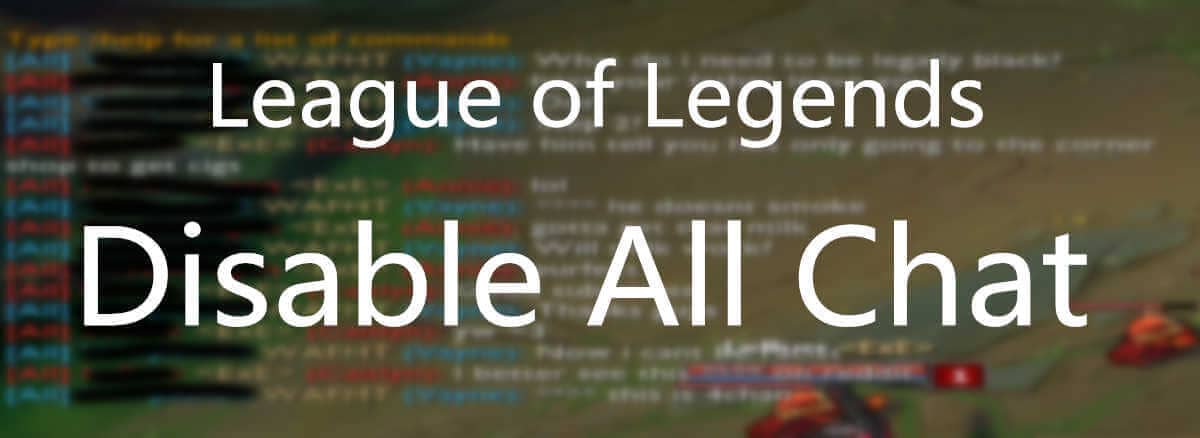 League of Legends Will Disable All Chat in Patch 11.21