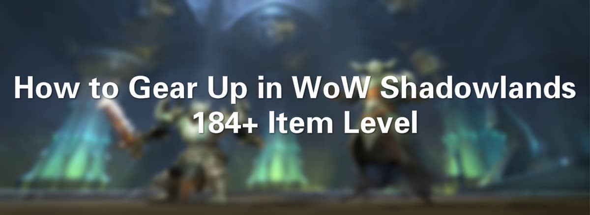 wow shadowlands gear up