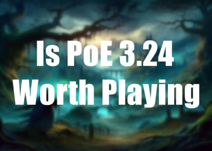 Is PoE 3.24 Worth Playing pic