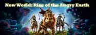 The Complete Guide of New World: Rise of the Angry Earth 