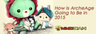 How Is ArcheAge Going to Be in 2015
