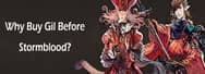 Why Buy Gil Before Stormblood?